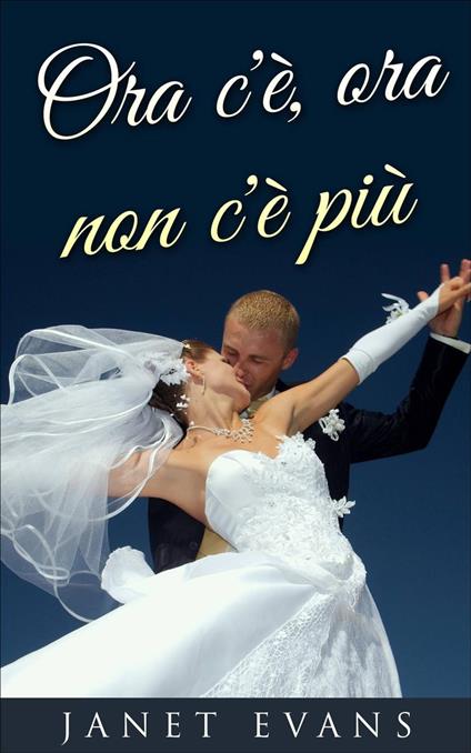 Ora c'è, ora non c'è più - Janet Evans - ebook