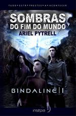 SOMBRAS DO FIM DO MUNDO | BINDALINE 1