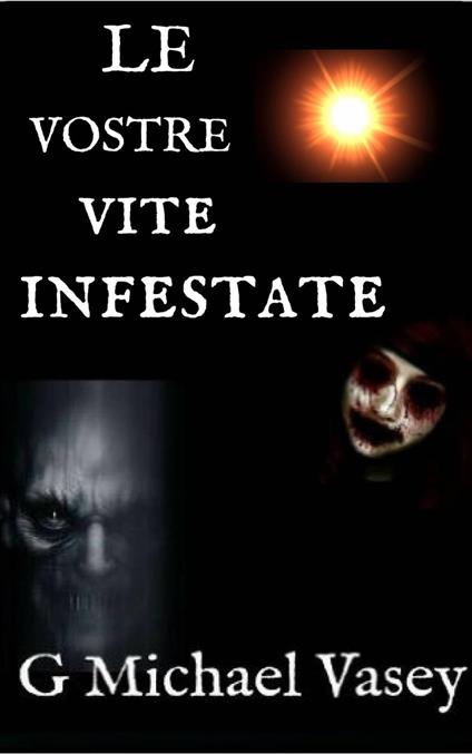 Le vostre vite infestate - G. Michael Vasey - ebook