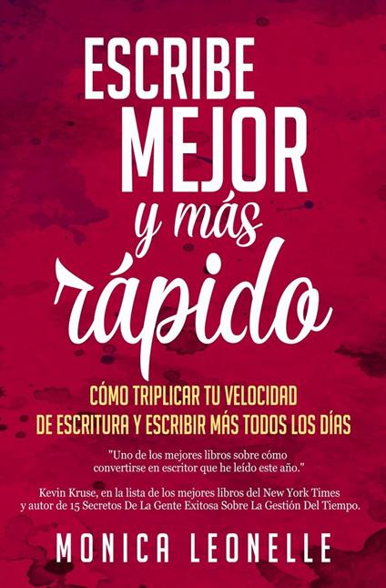 Escribe mejor y más rápido: cómo triplicar tu velocidad de escritura y escribir más todos los días