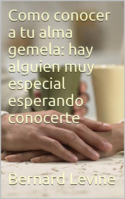 Cómo conocer a tu alma gemela: hay alguien muy especial esperando conocerte