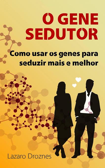 O GENE SEDUTOR