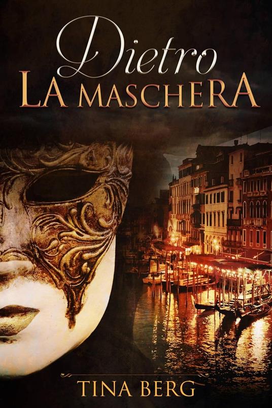 Dietro la maschera - Tina Berg - ebook