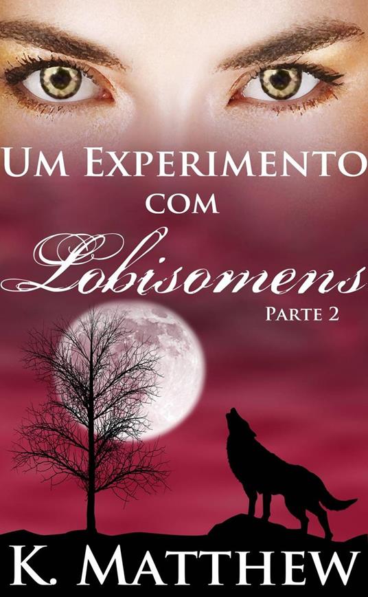 Um Experimento com Lobisomens: Parte 2