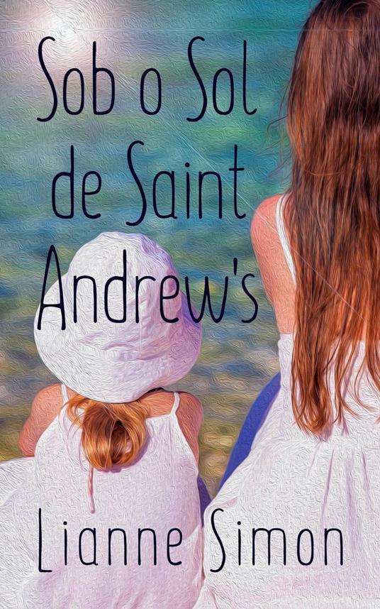 Sob o Sol de Saint Andrew's - Lianne Simon - ebook