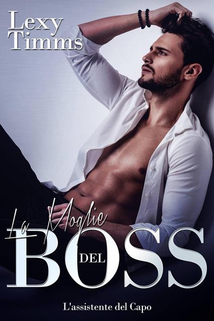 La moglie del Boss - Lexy Timms - ebook