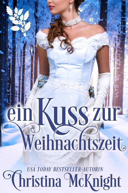 Ein Kuss zur Weihnachtszeit