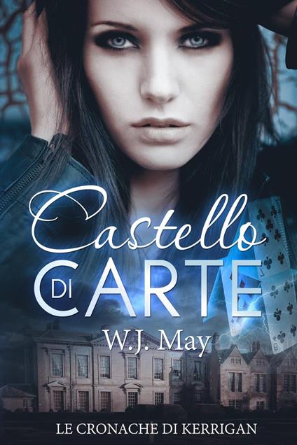 Castello di Carte - Le Cronache di Kerrigan - W. J. May - ebook