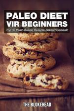 Paleo Dieet Vir Beginners : Top 30 Paleo Koekie Resepte Bekend Gemaak!