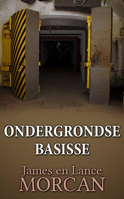 Ondergrondse Basisse - James Morcan,Lance Morcan - ebook