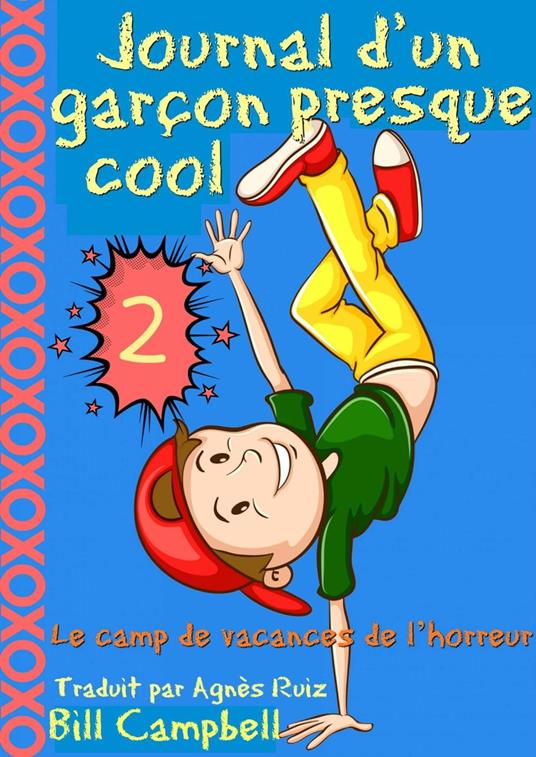 Journal d'un garçon presque cool, tome 2 - Le camp de vacances de l’horreur - Campbell Bill - ebook