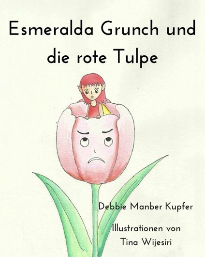 Esmeralda Grunch und die rote Tulpe - Debbie Manber Kupfer - ebook