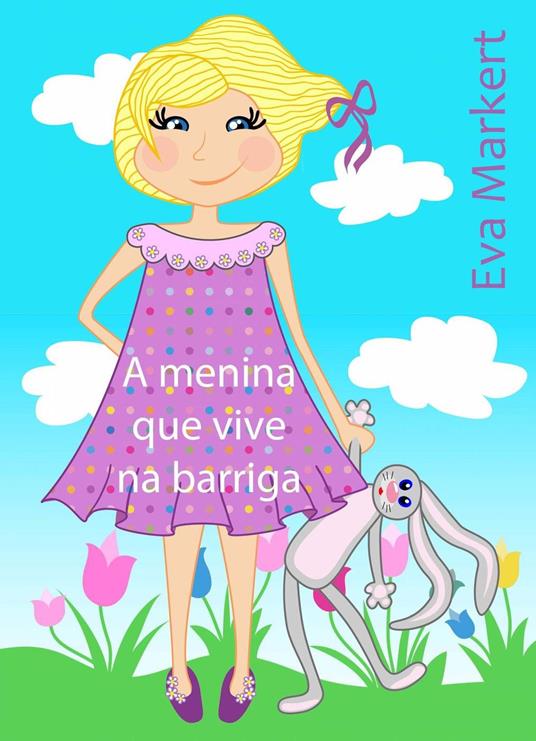 A menina que vive na barriga - Eva Markert - ebook