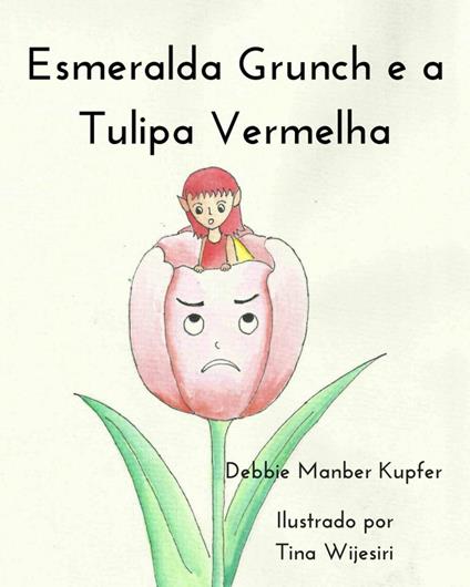 Esmeralda Grunch e a Tulipa Vermelha - Debbie Manber Kupfer - ebook