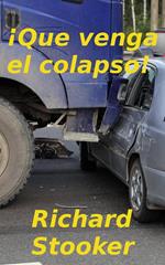 ¡Que venga el colapso!