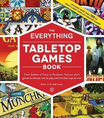 The Everything Tabletop Games Book: From Settlers of Catan to Pandemic, Find Out Which Games to Choose, How to Play, and the Best Ways to Win! - Bebo - cover