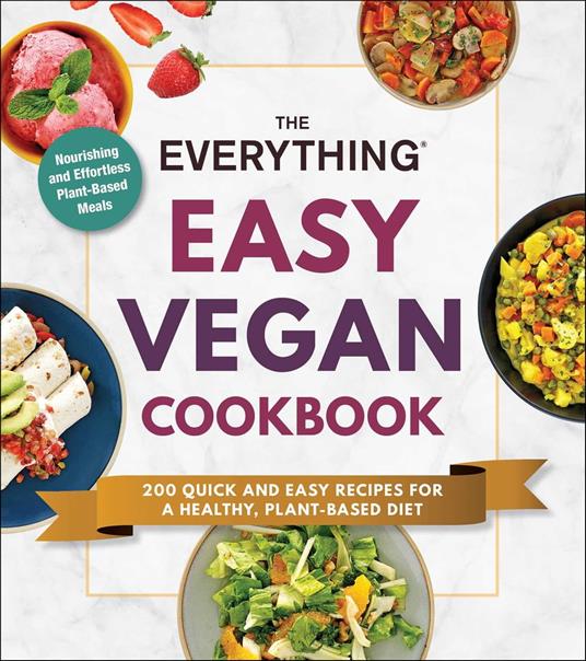 The Everything Easy Vegan Cookbook