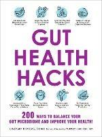 Gut Health Hacks: 200 Ways to Balance Your Gut Microbiome and Improve Your Health!