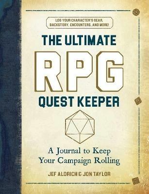 The Ultimate RPG Quest Keeper: A Journal to Keep Your Campaign Rolling - Jef Aldrich,Jon Taylor - cover