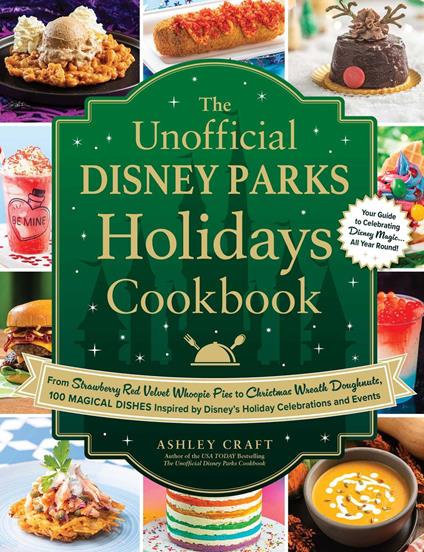 The Unofficial Disney Parks Holidays Cookbook