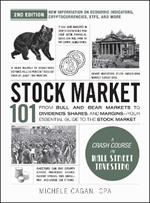 Stock Market 101, 2nd Edition: From Bull and Bear Markets to Dividends, Shares, and Margins—Your Essential Guide to the Stock Market