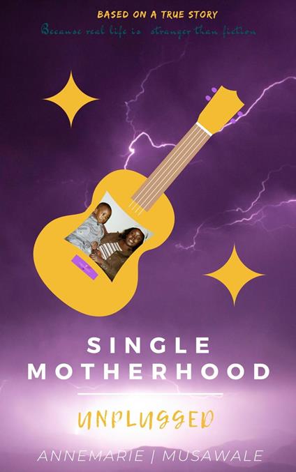 Single Motherhood Unplugged