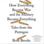 How Everything Became War and the Military Became Everything