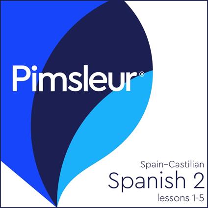 Pimsleur Spanish (Spain-Castilian) Level 2 Lessons 1-5