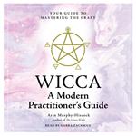 WICCA: A Modern Practitioner's Guide