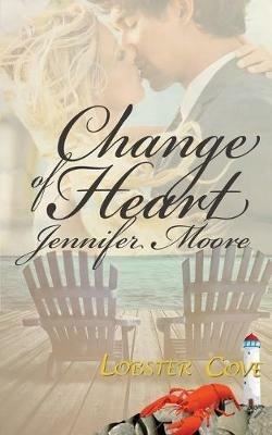 Change Of Heart - Jennifer Moore - cover