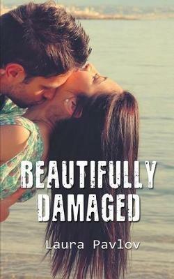 Beautifully Damaged - Laura Pavlov - cover