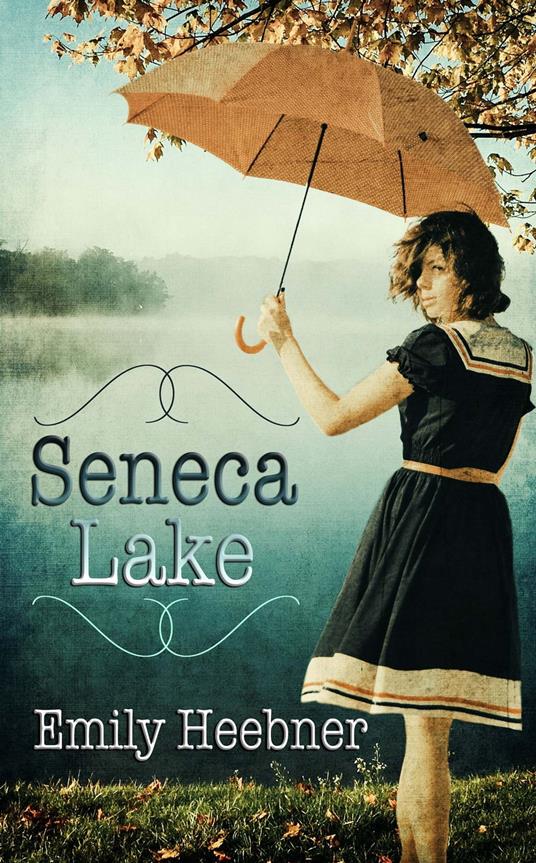 Seneca Lake - Emily Heebner - ebook
