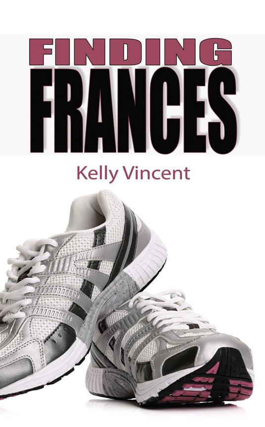 Finding Frances - Kelly Vincent - ebook