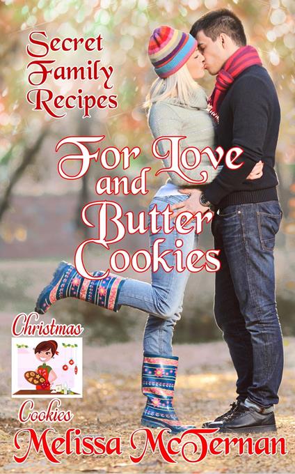 Secret Family Recipes for Love and Butter Cookies