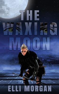 The Waxing Moon - Elli Morgan - Libro in lingua inglese - Wild Rose Press -  | IBS