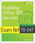 Exam Ref 70-347 Enabling Office 365 Services