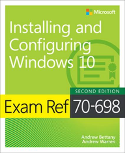 Exam Ref 70-698 Installing and Configuring Windows 10