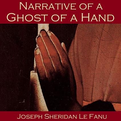 Narrative of a Ghost of a Hand