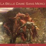 La Belle Dame Sans Merci