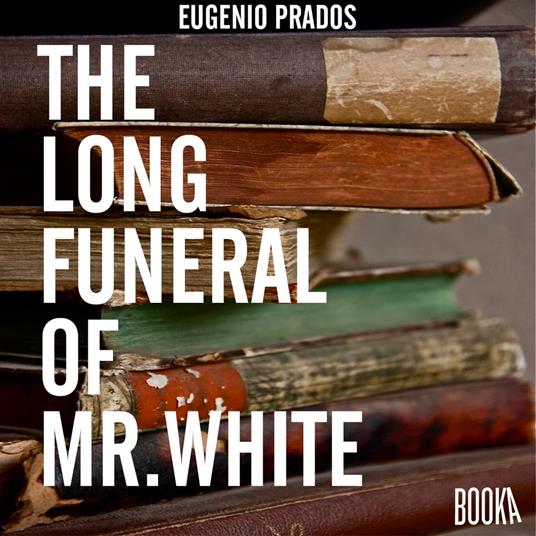 The Long Funeral of Mr. White