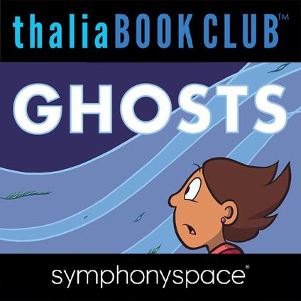 Thalia Kids' Book Club: Raina Telgemeier's Ghosts