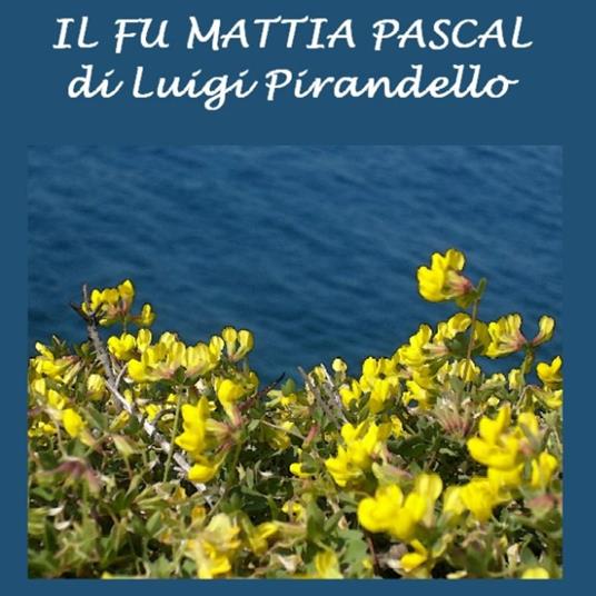 Fu Mattia Pascal , Il