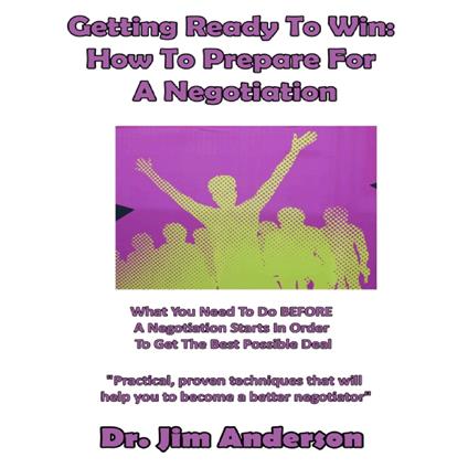 Getting Ready to Win: How to Prepare for a Negotiation