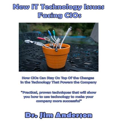 New IT Technology Issues Facing CIOs