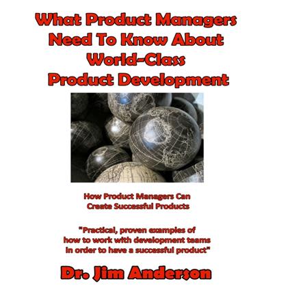 What Product Managers Need to Know About World-Class Product Development