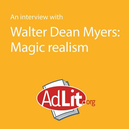 Interview With Walter Dean Myers on Magic Realism, An