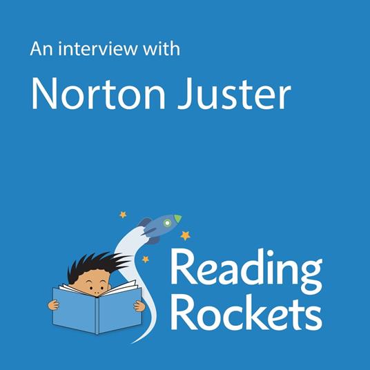 Interview with Norton Juster for ReadingRockets.org, An