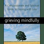 Grieving Mindfully