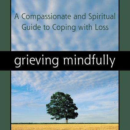 Grieving Mindfully