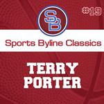 Sports Byline: Terry Porter